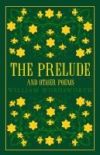 The Prelude and Other Poems